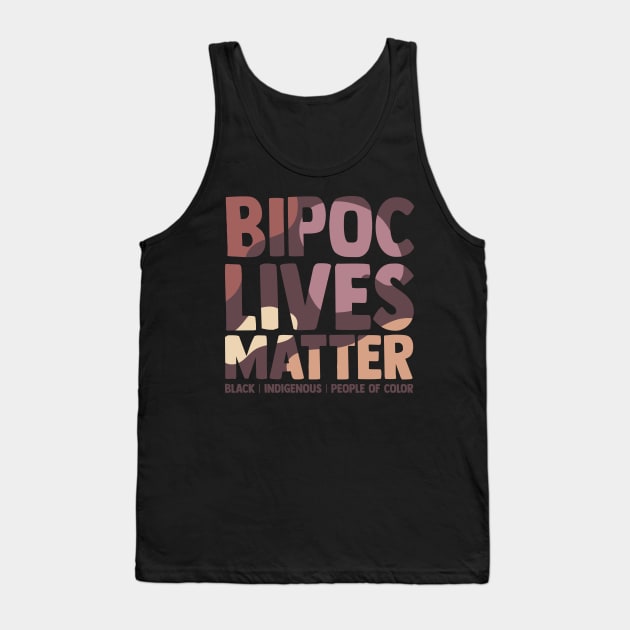 BIPOC Lives Matter - Black, Indigenous and People of Color Tank Top by ShirtHappens